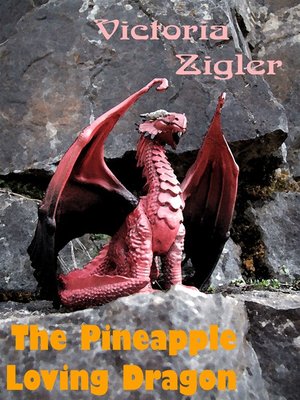 cover image of The Pineapple Loving Dragon